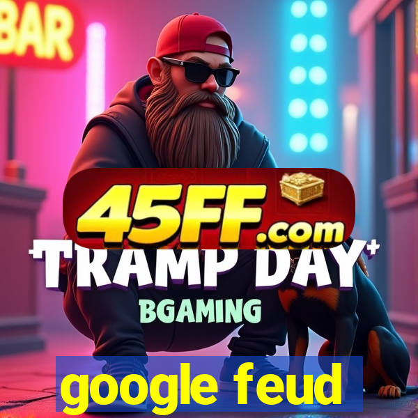 google feud